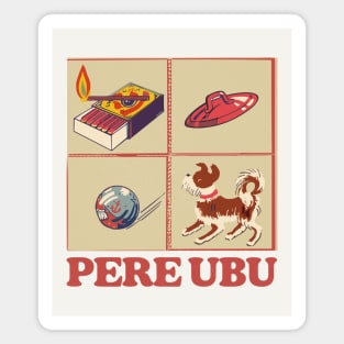 Pere Ubu ••••••••••• Original Fan Artwork Magnet